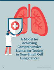 V39-N1-A-Model-for-Achieving-Comprehensive-Biomarker-Testing-in-Non–Small-Cell-Lung-Cancer-220x285