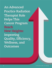V39-N1-An-Advanced-Practice-Radiation-Therapist-Role-Helps-This-Cancer-Program-Reach-New-Heights-220x285