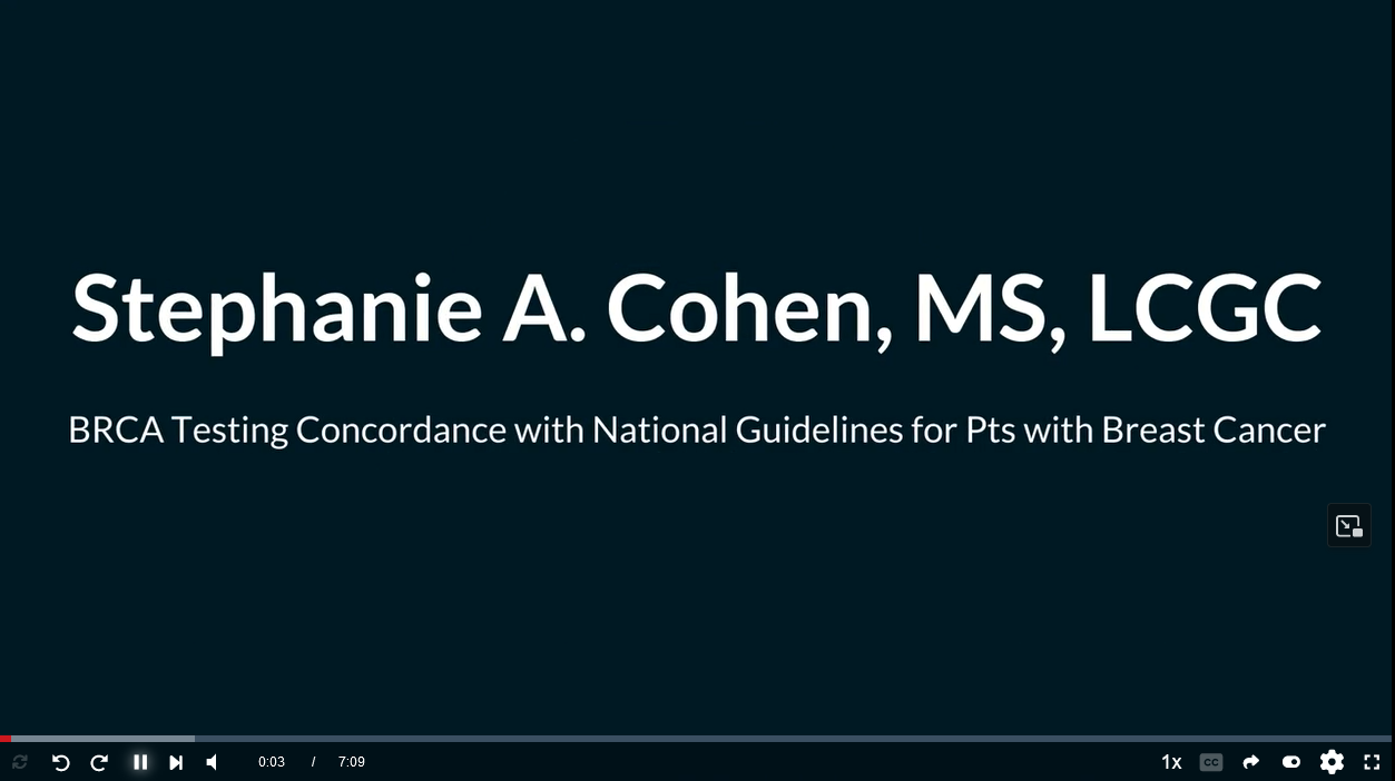 Stephanie A. Cohen, MS, LCGC, BRCA Testing Concordance with National Guidance for Pts with Breast Cancer video