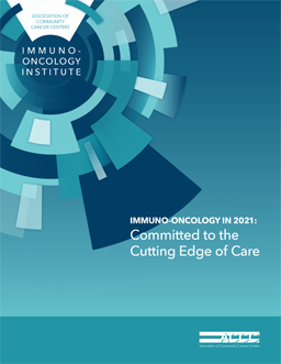 Immuno-Oncology in 2021: Committed to the Cutting Edge of Care
