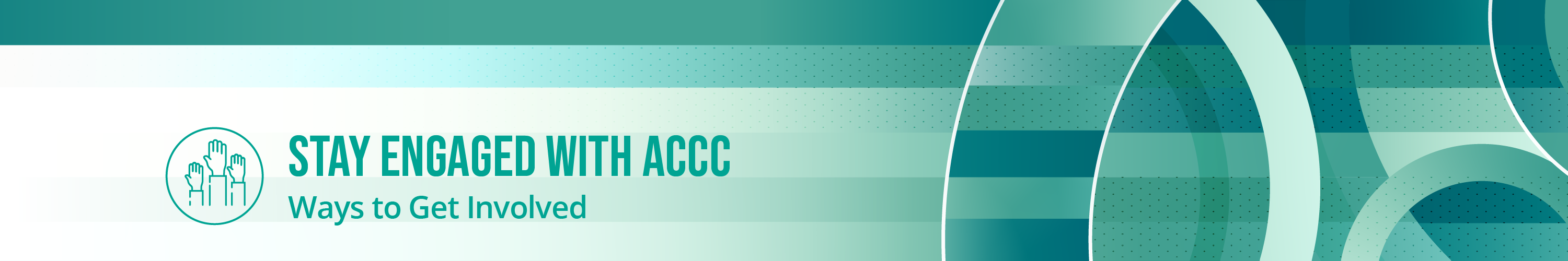 Stay Engaged with ACCC: Ways to Get Involved