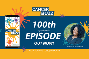 Cancer Buzz 100th Episode Podcast Out Now
